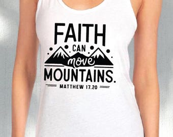 Faith Can Move Mountains  Tank Top T-shirt, Christian Gift, Faith Shirt, Jesus Love Tee, Bible Verse Top Tank, Minimal Christian Tee  Gift