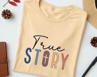 True story shirt, religious faith t-shirt
