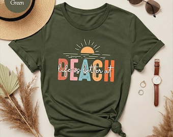 Life is better at beach shirt, beach life, beach life shirt, outdoor life, beach shirt, summer beach shirt, cute beach shirt, beach trip tee