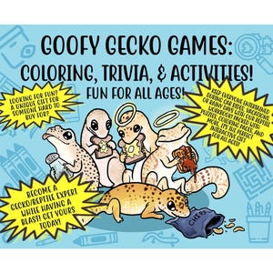 May include: A light blue activity book cover titled GOOFY GECKO GAMES: COLORING, TRIVIA, & ACTIVITIES! FUN FOR ALL AGES! featuring five illustrated leopard geckos eating toast, waffles, and chips, with yellow starburst text boxes containing promotional copy.