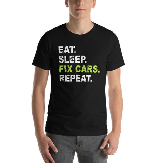 Eat Sleep Fix Cars Repeat T-Shirt Funny Car Lover Gift Eat Sleep Fix Cars Repeat T-Shirt Funny Car Lover Gift