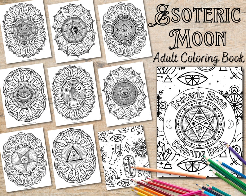 May include: A black and white adult colouring book with the title "Esoteric Moon Coloring Book". The cover features a circular design with a star, an eye, and a cross inside. The book is surrounded by colourful pencils.