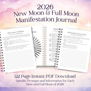 May include: A spiral-bound journal with the title "2026 New Moon & Full Moon Manifestation Journal" is displayed. The journal pages include astrological symbols, prompts, and information for each new and full moon of 2026. The text "122 Page Instant PDF Download" is also visible.