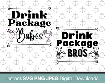 Cruise SVG, Digital Print Download, Cruise Clipart, Cruise JPG, Cruising PNG, Cruise Quotes, Drink Package Babes, Drink package Bros