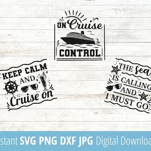 Cruise SVG, Digital Print Download, Cruise Clipart, Cruise JPG, Cruising PNG, Cruise Control, Keep Calm and Cruise On, The Sea is Calling
