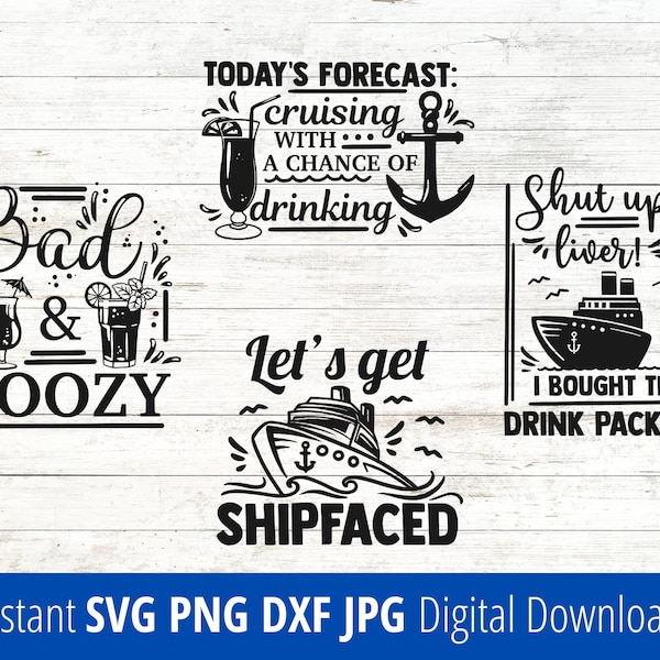 Cruise SVG, Digital Print Download, Cruise Clipart, Cruise JPG, PNG file, Family Cruise, Booze Cruise, Shipfaced, Cruising and Drinking