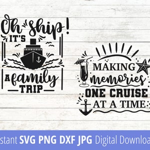Cruise SVG, Digital Print Download, Cruise Clipart, Cruise JPG, Cruising PNG, Oh Ship, Family Trip, Making Memories, One Cruise at a Time