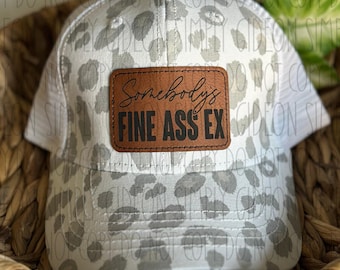Somebody’s Fine Ass Ex Hat, adult humor hats, inappropriate trucker hat, leather patch hat, funny hat, break up, petty hat, sarcastic humor