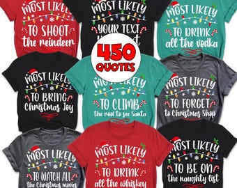450 Most Likely To Funny Christmas Shirts, Custom Tshirt, Family Tshirt