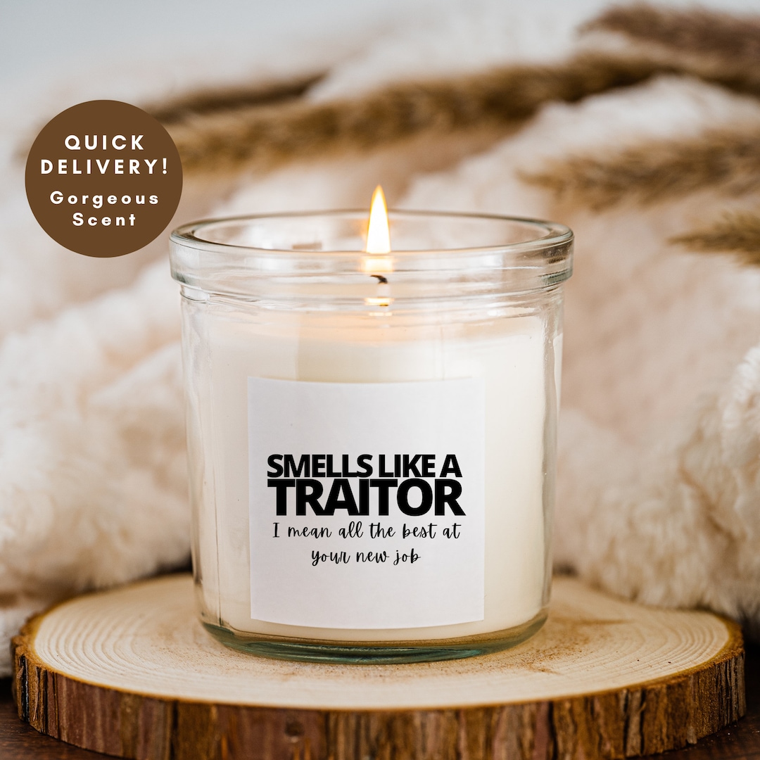 Smells Like A Traitor Candle Gift Funny Label New Job Gifts Etsy UK
