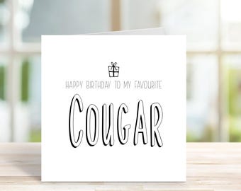 Funny Birthday Card - Humour Card - Favourite Cougar - Cheeky Birthday Card.