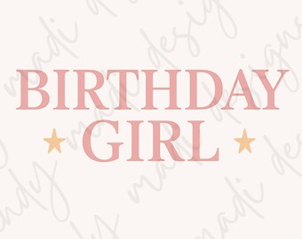 Birthday Girl PNG, Shirt Design for Girls Bday, Modern Font with Stars, Digital Download