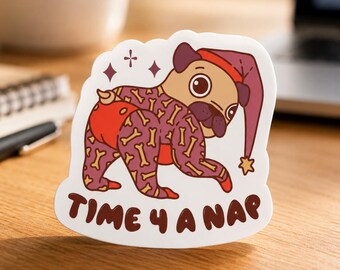 Time for A Nap Pug Sticker, Cute Sleepy Dog Decal, Funny Pajama Puppy Vinyl Sticker, Waterproof Laptop Water Bottle Pet Lover Cozy Gift
