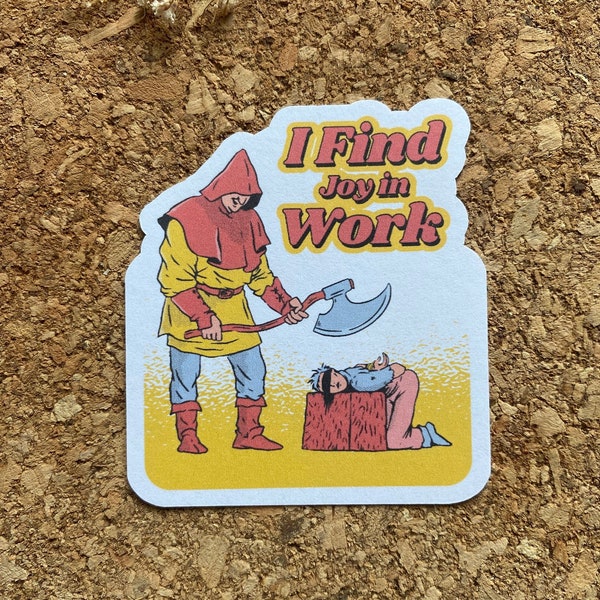 I find joy in work Sticker Medieval sticker Sarcastic sticker black humor sticker dark humor sticker Meme sticker dark age sticker