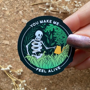 You Make Me Feel Alive Aufkleber Skelett Aufkleber Natur Aufkleber Sarkastischer Aufkleber Retro Comic Aufkleber - Mattes Finish