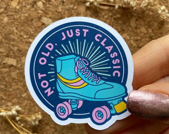 Not Old Just Classic Roller Skate Sticker - Retro 80s Style