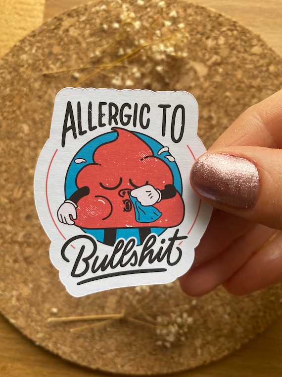 Allergic to Bullshit Sticker Antisocial Sticker Anti Social Sticker Funny Sarcastic Sticker Sassy Quote Sticker - Matte Finish