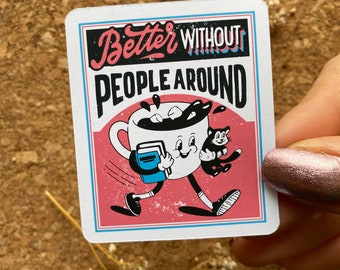 Antisocial Coffee Cup Sticker: Introvert Sarcastic Matte Sticker