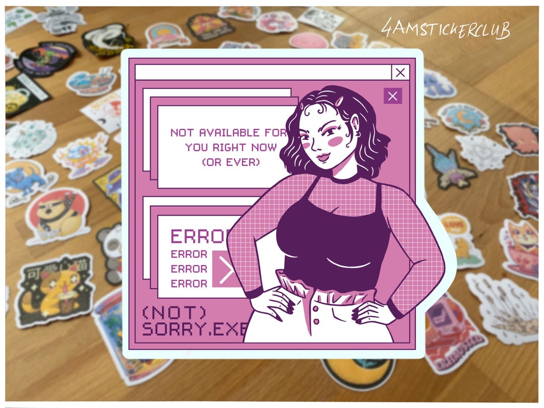 Right Now Sticker Not Available for You Right Now Sticker, Sassy Error Message Decal ...