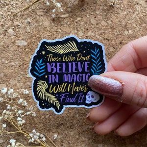 Those who don&#39;t believe in Magic will never find it Sticker Magic Quote Sticker Wizardry Sticker Tarot Card Sticker - Matte Finish