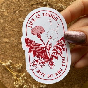 Het leven is zwaar, maar jij ook Sticker motiverende sticker paardebloem sticker sticker matte afwerking sticker kleur slag sticker - matte afwerking