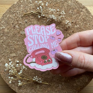 Bitte hören Sie auf, mich anzurufen Aufkleber Antisozialer Aufkleber Lustiger Antivalentines Tagesaufkleber Sarkastischer Aufkleber Pastellfarbaufkleber - matte Oberfläche