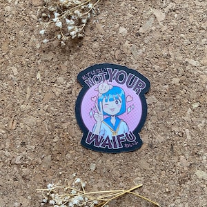 Not Your Waifu Anime Girl Sticker - Matte Finish