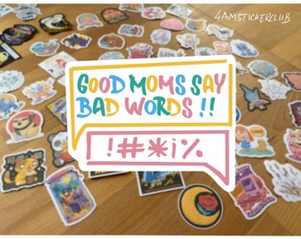 Good Moms Say Bad Words Funny Mom Vinyl Sticker | Cussing Mom Decal for Laptop Tumbler Journal or Waterproof Gift for Cool Mothers