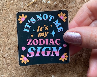 Funny Zodiac Sign Sticker: "It's Not Me" - Astrology Gift