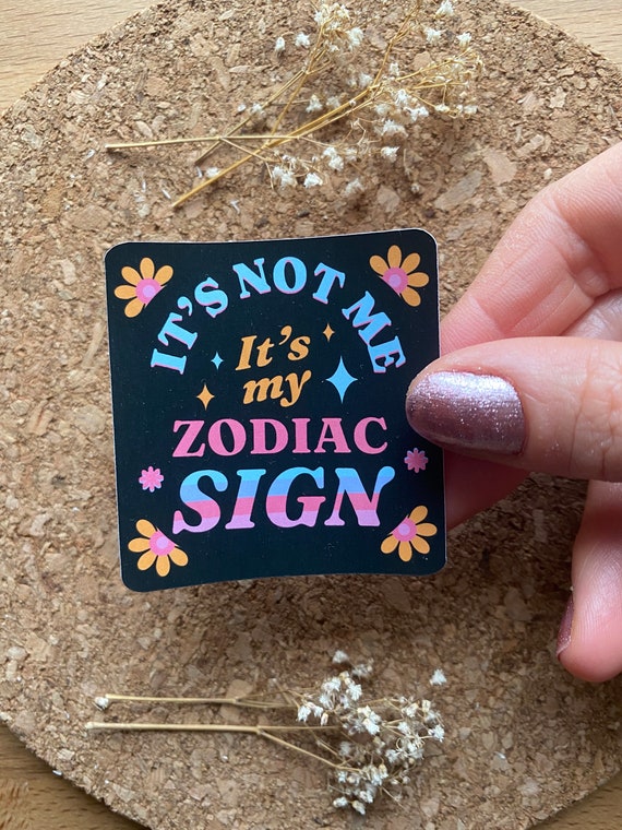 Funny Zodiac Sign Sticker: "It's Not Me" - Astrology Gift