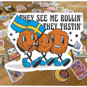 Eles me veem rolando, eles estão provando, adesivo, almôndega sueca, adesivo, köttbullar, adesivo, bandeira sueca, adesivo, arte engraçada de meme