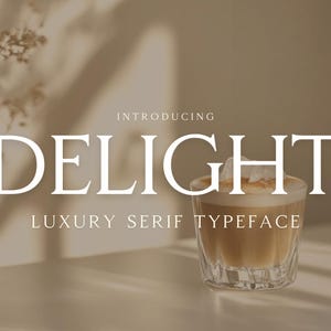 Delight - Luxury Serif Font | Feminine Font, Fashion Font, Magazine Font, Branding Font, Wedding Font, Canva Font, Procreate Font,