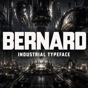 May include: Digital artwork displaying "BERNARD" in large, white letters, with "INDUSTRIAL TYPEFACE" underneath. The background is a dark, industrial cityscape with futuristic structures and machinery, creating a sci-fi aesthetic.