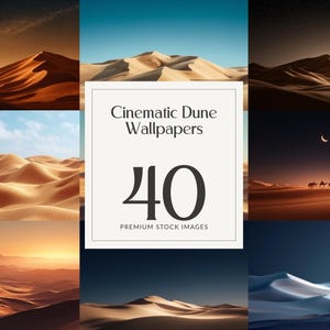 May include: A collection of nine desert landscape images featuring sand dunes under various lighting conditions. The central image displays the text "Cinematic Dune Wallpapers" and "40 Premium Stock Images". The color palette includes shades of tan, brown, and blue.