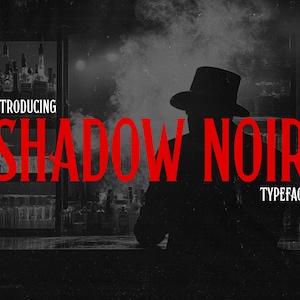 May include: Introducing Shadow Noir typeface, a bold, red font with a vintage feel. The font is displayed against a dark, smoky background with a silhouette of a person wearing a fedora.