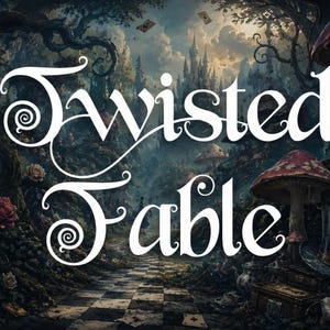 May include: A fantasy illustration with the text "Twisted Fable" in white script. The image includes a forest, mushrooms, a checkered path, and a pocket watch, creating a whimsical, fairytale atmosphere.