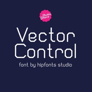 May include: A navy blue graphic featuring the words "Vector Control" in a white, geometric font. Below the text is "font by hlpfonts studio". A pink and white circular logo that says "Studio Basics" is at the top.