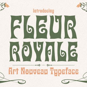 Puede incluir: Un diseño de estilo Art Nouveau con las palabras "FLEUR ROYALE" en letras grandes, verdes y estilizadas. El texto "introducing" y "Art Nouveau Typeface" está en un tamaño más pequeño, color melocotón. Elementos florales decorativos enmarcan el texto.