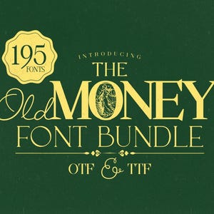 Puede incluir: Gráfico verde oscuro con texto dorado "The Old Money Font Bundle". La imagen incluye "195 fuentes" en una insignia dorada y los tipos de archivo de fuente OTF y TTF.