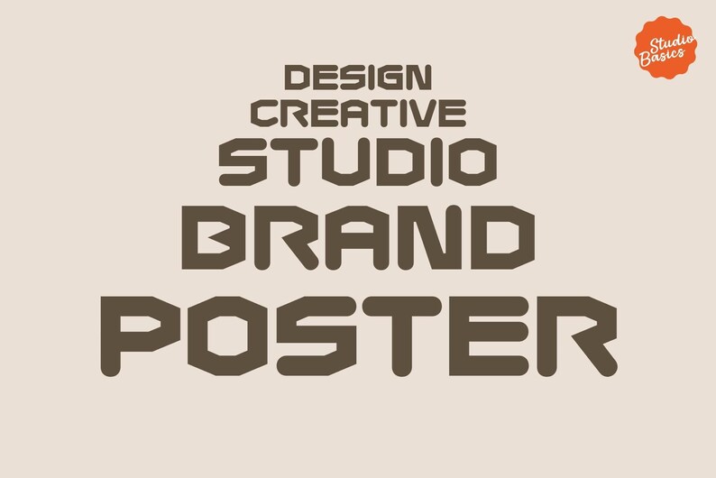 May include: A beige poster featuring brown text. The words "DESIGN CREATIVE STUDIO BRAND POSTER" are stacked vertically in a bold, geometric font. A small orange logo with the text "Studio Basics" is in the upper right corner.