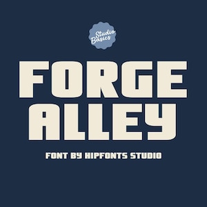 May include: A navy blue graphic design featuring the words "FORGE ALLEY" in a bold, off-white font. The text "FONT BY HIPFONTS STUDIO" is below. A light blue circular graphic with the words "Studio Basics" is at the top.