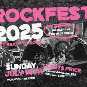 May include: Rockfest 2025 event poster with pink and white text on a textured black and gray background. The poster includes the text "Unleash the Power of Music!" and features a musician playing a guitar.