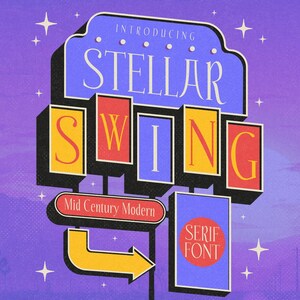 May include: A retro-style sign with the text "Introducing Stellar Swing Mid Century Modern Serif Font". The sign is made up of multiple colorful panels with a yellow arrow pointing to the right.