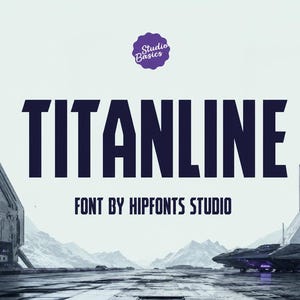 Könnte beinhalten: Eine digitale Grafik mit dem Text TITANLINE in einer fetten, dunklen serifenlosen Schrift, darunter der Text FONT BY HIPFONTS STUDIO und darüber ein kleines violettes Studio Basics-Logo vor einer futuristischen Landschaft.