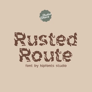 May include: A graphic design featuring the words "Rusted Route" in a textured, brown font, with the text "font by hipfonts studio" below. A green circular logo with the words "Studio Basics" is at the top.