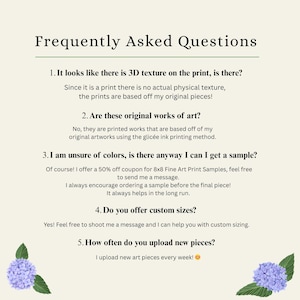 May include: A cream-coloured graphic with the title "Frequently Asked Questions" in a dark green font. The text answers common questions about art prints, including texture, originality, samples, custom sizes, and new uploads. Floral accents are at the bottom.