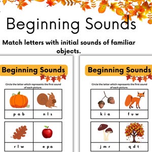 May include: A printable worksheet with two pages for learning beginning sounds. Each page has four pictures with a set of three letters below each picture. The instructions are to circle the letter that represents the first sound of each picture. The pictures include a pumpkin, squirrel, acorn, fox, leaf, apple, mushroom, and a tree.