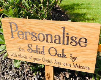 Soild Oak personalised Ground Stake sign/ garden sign(words of your Choice) you can add a picture to this, Please LOOK at PICTURES for IDEAS