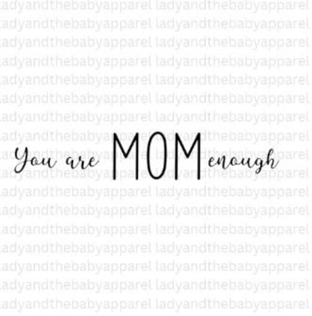 You Are MOM Enough SVG Etsy