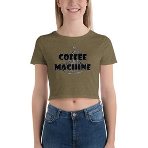 Coffee Machine Coffee Lover, Coffee Gifts, Caffeine Lover, Coffee Addict  Women’s Crop Tee